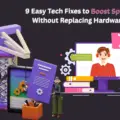9 Easy Tech Fixes to Boost Speed Without Replacing Hardware