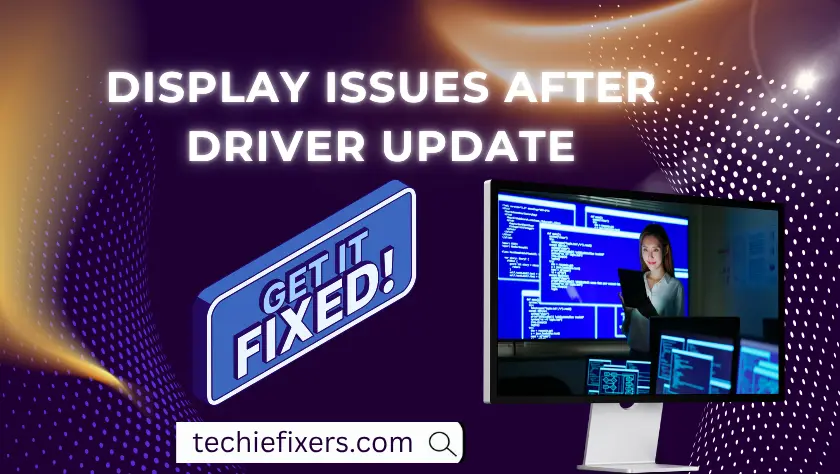 Display Issues After Driver Update